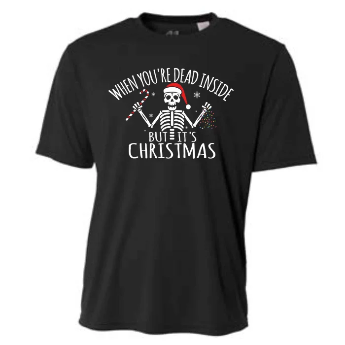 When You're Dead Inside But It's Christmas Funny Gag Gift Funny Gift Cooling Performance Crew T-Shirt