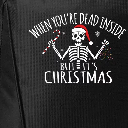 When You're Dead Inside But It's Christmas Funny Gag Gift Funny Gift City Backpack