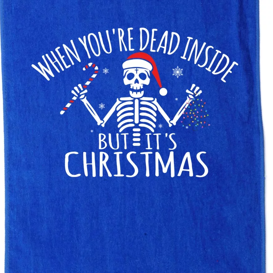 When You're Dead Inside But It's Christmas Funny Gag Gift Funny Gift Platinum Collection Golf Towel