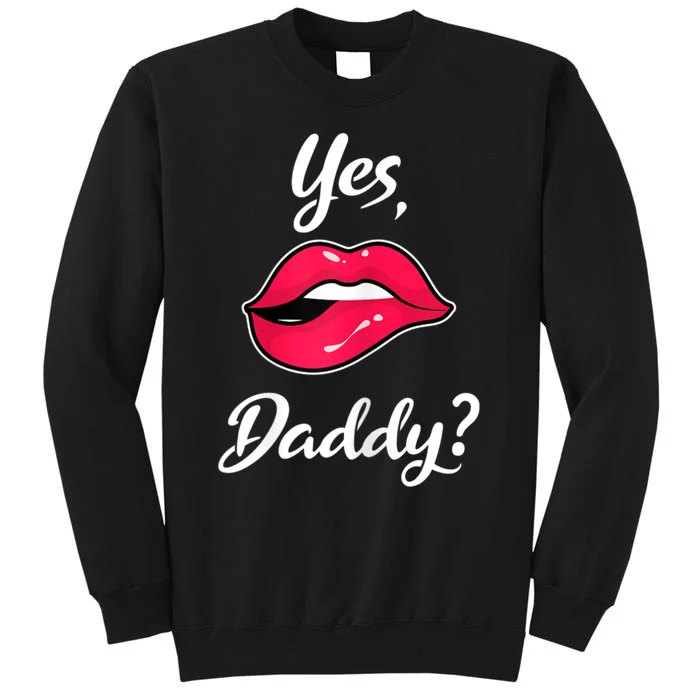 Womens Yes Daddy BDSM Kinky Sexy Lips Tall Sweatshirt