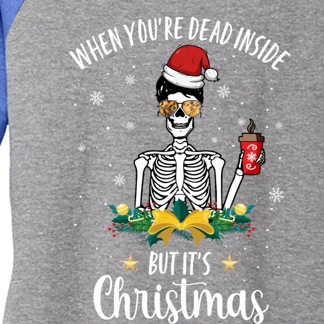 When You're Dead Inside But It's Christmas Funny Skeleton Gift Women's Tri-Blend 3/4-Sleeve Raglan Shirt