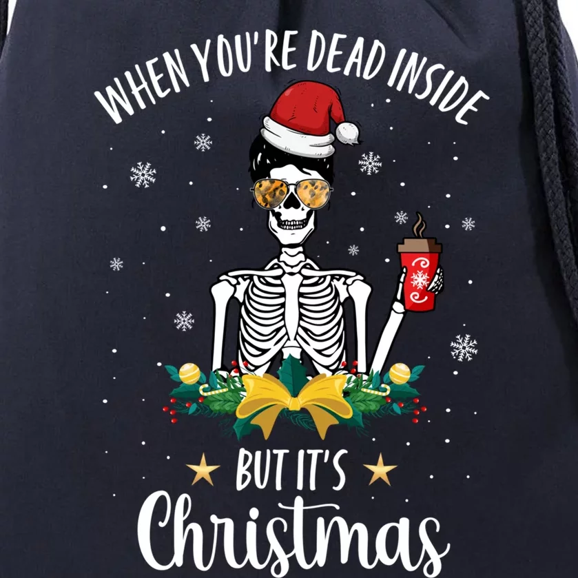 When You're Dead Inside But It's Christmas Funny Skeleton Gift Drawstring Bag