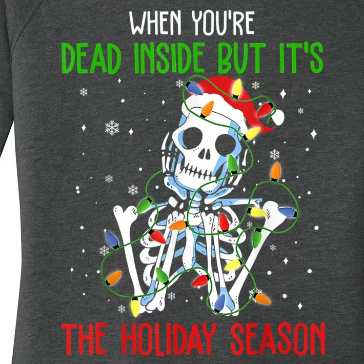 When Youre Dead Inside But Its The Holiday Season Women's Perfect Tri Tunic Long Sleeve Shirt