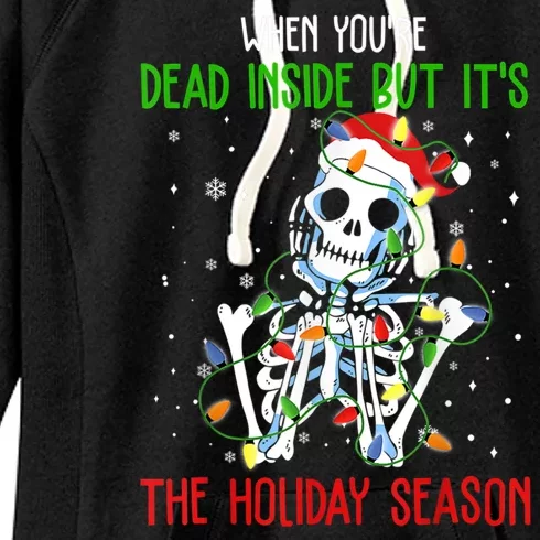 When Youre Dead Inside But Its The Holiday Season Women's Fleece Hoodie