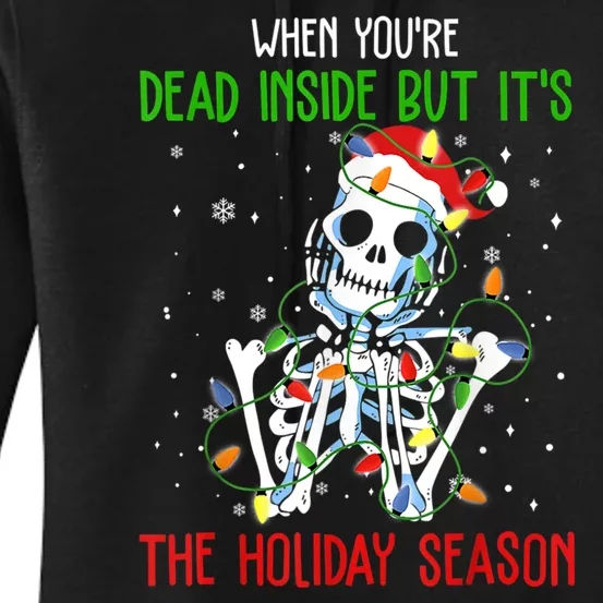 When Youre Dead Inside But Its The Holiday Season Women's Pullover Hoodie