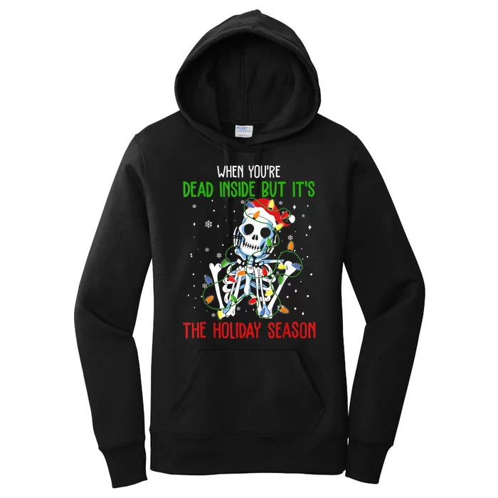 When Youre Dead Inside But Its The Holiday Season Women's Pullover Hoodie