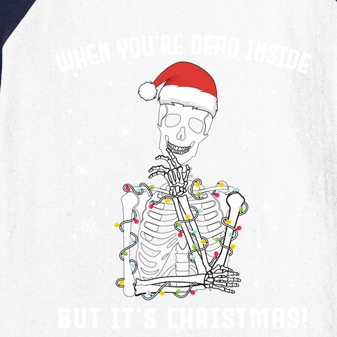 When You're Dead Inside But It's Christmas Funny Skeleton Cool Gift Baseball Sleeve Shirt