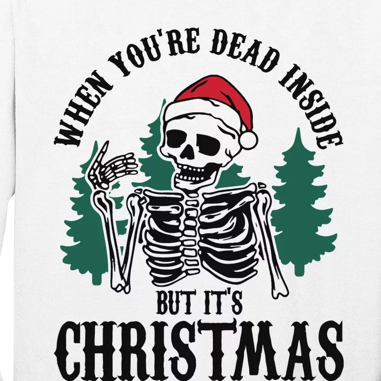 When Youre Dead Inside But Its Christmas Long Sleeve Shirt