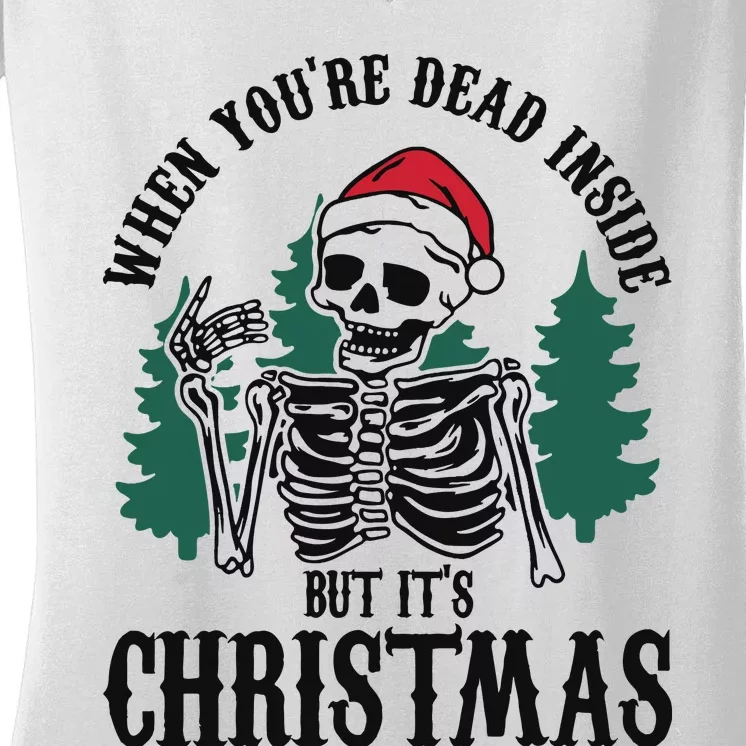 When Youre Dead Inside But Its Christmas Women's V-Neck T-Shirt