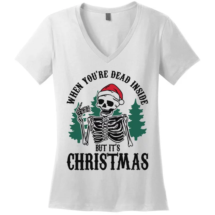 When Youre Dead Inside But Its Christmas Women's V-Neck T-Shirt