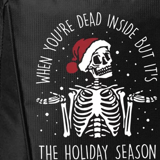 When You're Dead Inside But It's The Holiday Season Sekleton Cute Gift City Backpack