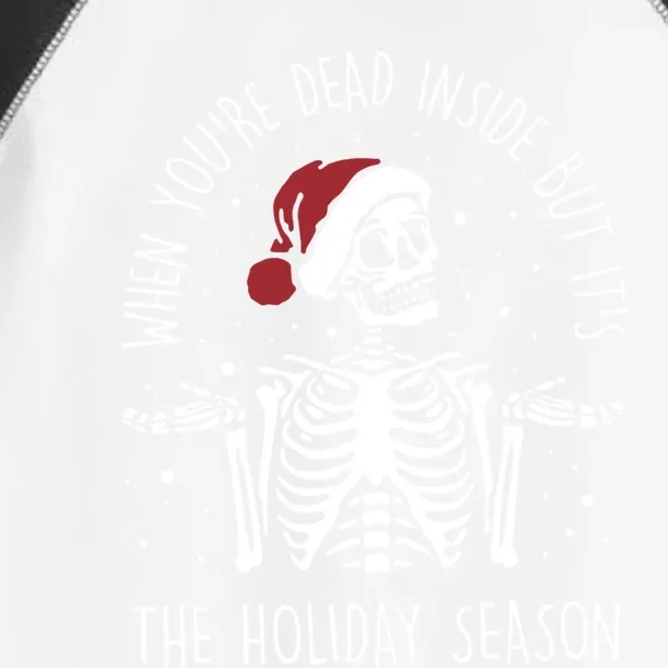 When You're Dead Inside But It's The Holiday Season Sekleton Cute Gift Toddler Fine Jersey T-Shirt