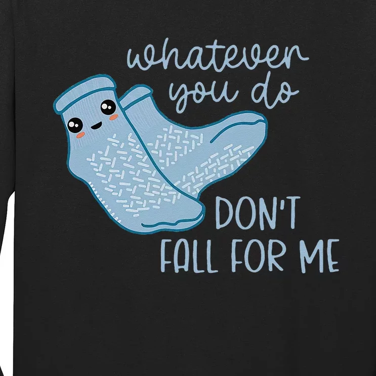 Whatever You Do Dont Fall For Me Funny RN PCT CNA Nurse Long Sleeve Shirt