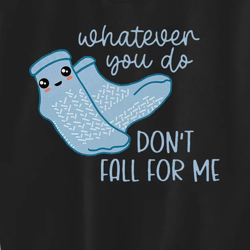 Whatever You Do Dont Fall For Me Funny RN PCT CNA Nurse Kids Sweatshirt