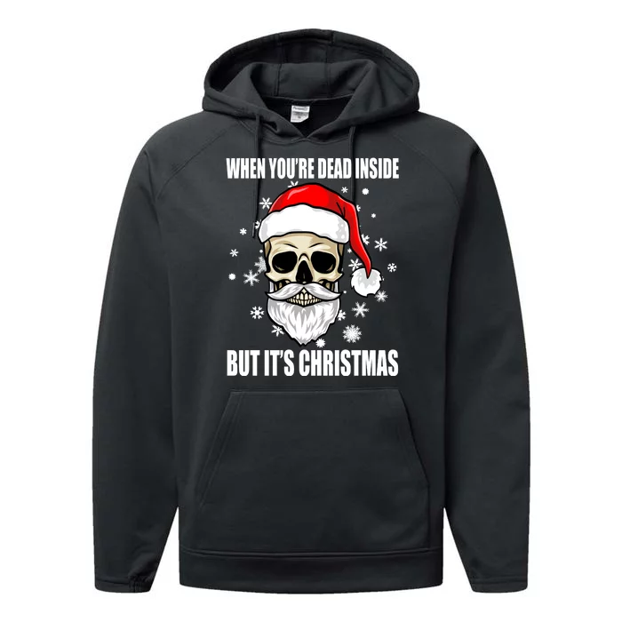 When Youre Dead Inside But Its Christmas Funny Skeleton Performance Fleece Hoodie