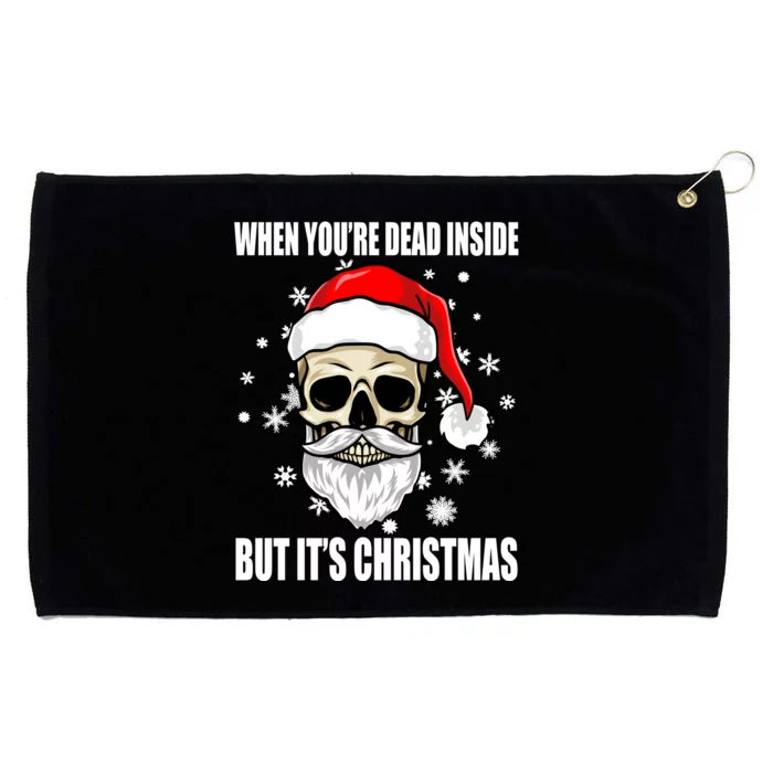 When Youre Dead Inside But Its Christmas Funny Skeleton Grommeted Golf Towel