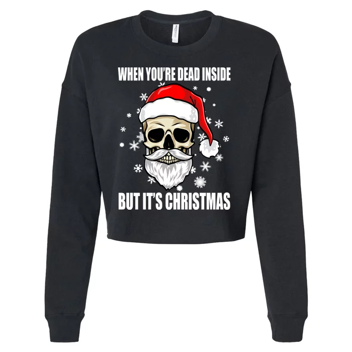 When Youre Dead Inside But Its Christmas Funny Skeleton Cropped Pullover Crew