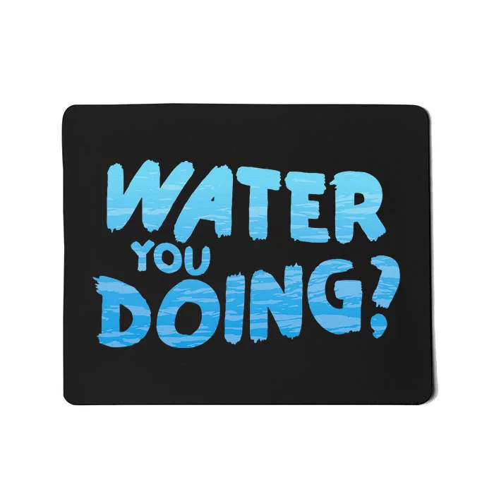 Water You Doing Ocean Swimmer Funny Swimming Pool Mousepad