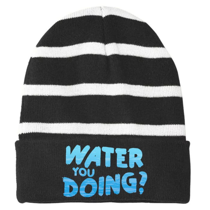 Water You Doing Ocean Swimmer Funny Swimming Pool Striped Beanie with Solid Band