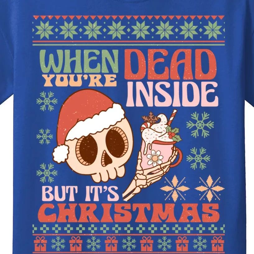 When Your Dead Inside But ItS Christmas Ugly Sweater Retro Funny Gift Kids T-Shirt