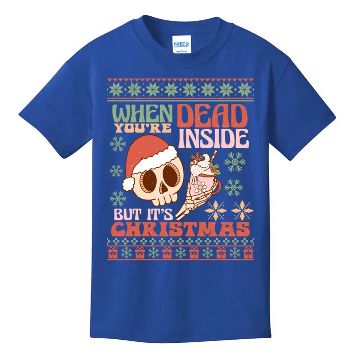 When Your Dead Inside But ItS Christmas Ugly Sweater Retro Funny Gift Kids T-Shirt