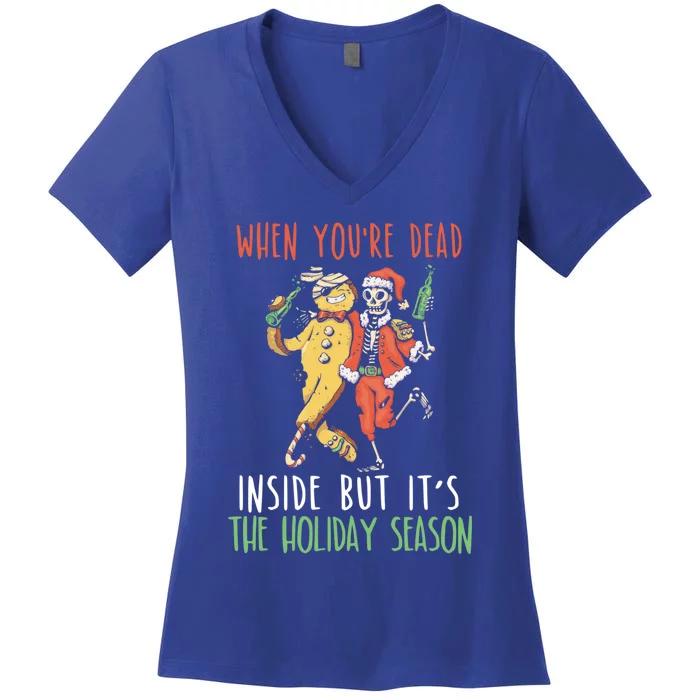 When Your Dead Inside But ItS The Holiday Season Christmas Gift Women's V-Neck T-Shirt