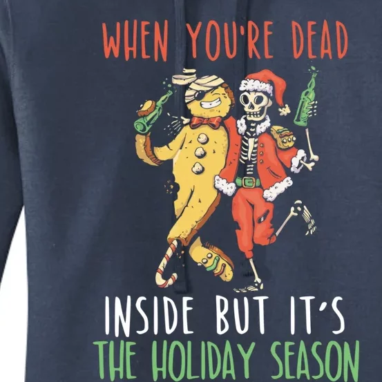 When Your Dead Inside But ItS The Holiday Season Christmas Gift Women's Pullover Hoodie