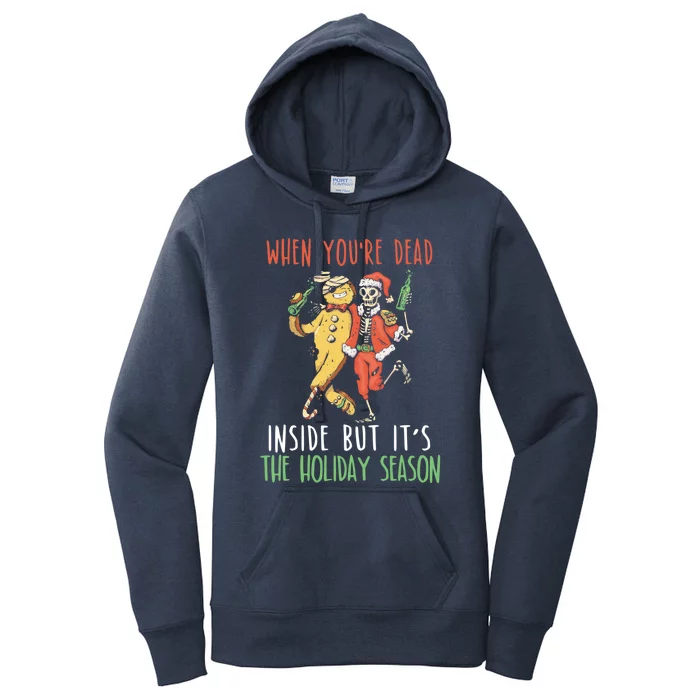 When Your Dead Inside But ItS The Holiday Season Christmas Gift Women's Pullover Hoodie