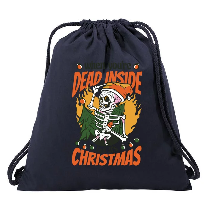 When You're Dead Inside But It's Christmas Drawstring Bag