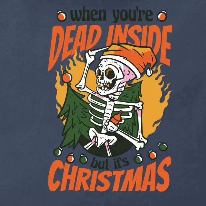 When You're Dead Inside But It's Christmas Zip Tote Bag