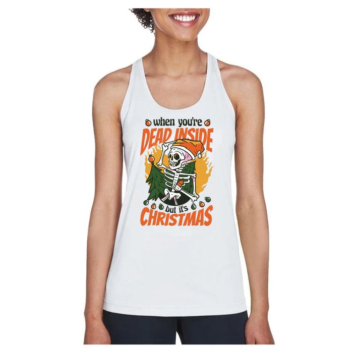 When You're Dead Inside But It's Christmas Women's Racerback Tank