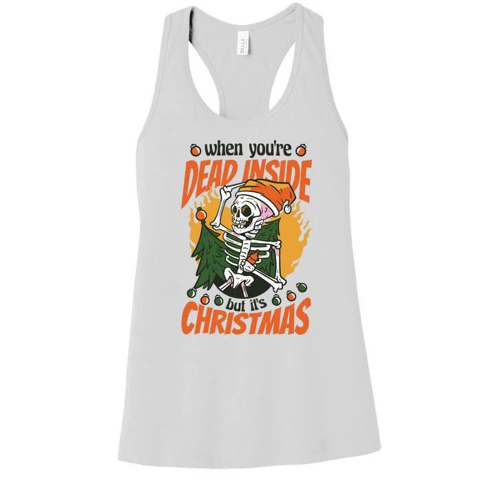 When You're Dead Inside But It's Christmas Women's Racerback Tank