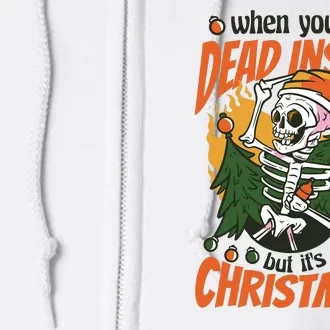 When You're Dead Inside But It's Christmas Full Zip Hoodie