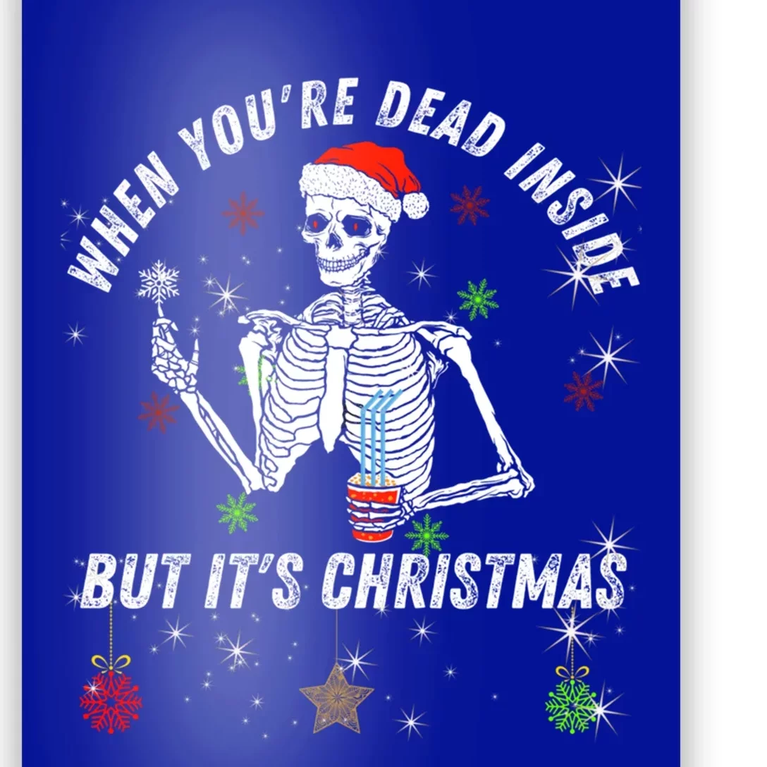 When Your Dead Inside But ItS The Holiday Season Christmas Gift Poster