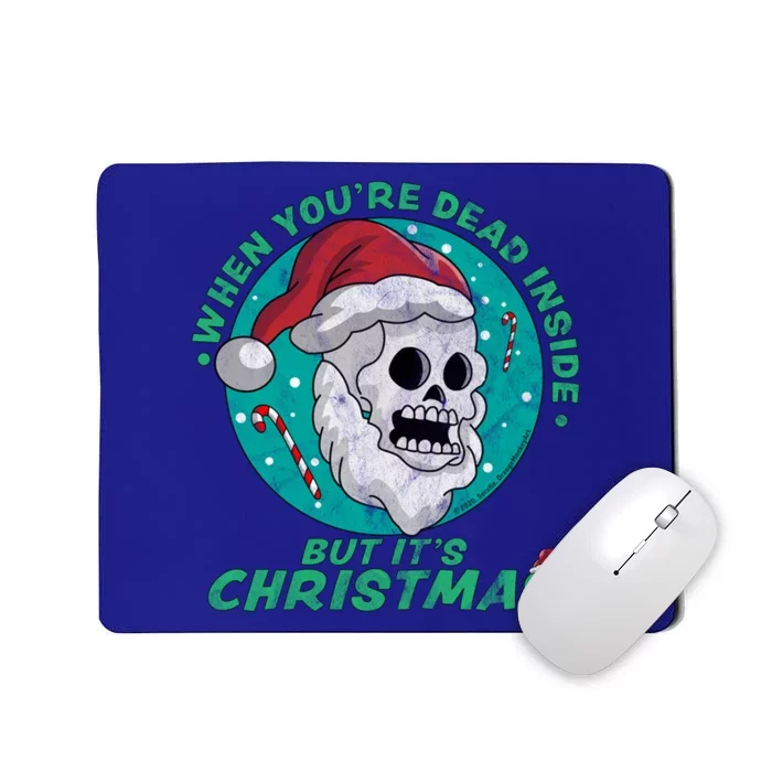 When YouRe Dead Inside But ItS Christmas Funny Santa Skull Cool Gift Mousepad