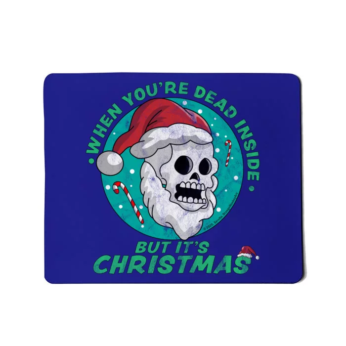 When YouRe Dead Inside But ItS Christmas Funny Santa Skull Cool Gift Mousepad