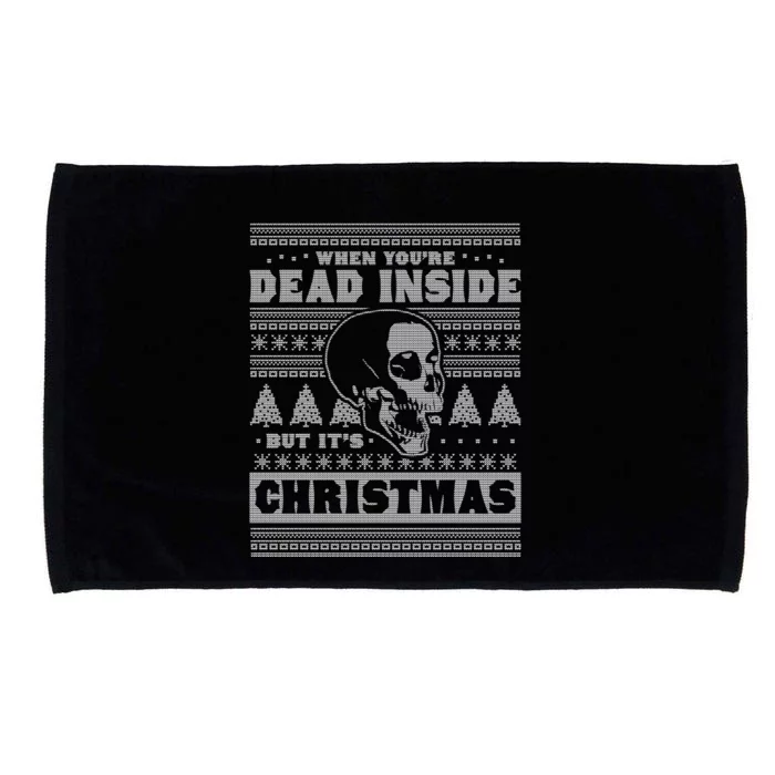 When YouRe Dead Inside But ItS Christmas Funny Ugly Xmas Gift Microfiber Hand Towel