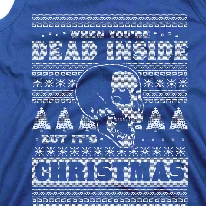 When YouRe Dead Inside But ItS Christmas Funny Ugly Xmas Gift Tank Top