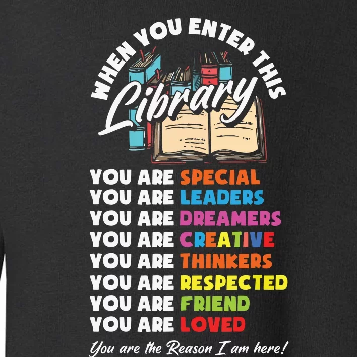 When You Enter This Library Funny Librarian Book Lover Gift Toddler Sweatshirt