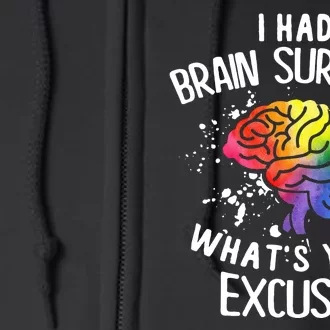 WhatS Your Excuse I Had Brain Surgery Full Zip Hoodie