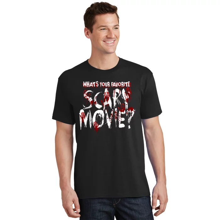 Whats Your Favorite Scary Movie? Horror Film T-Shirt