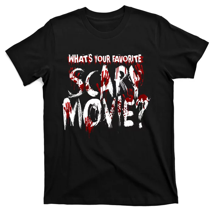 Whats Your Favorite Scary Movie? Horror Film T-Shirt