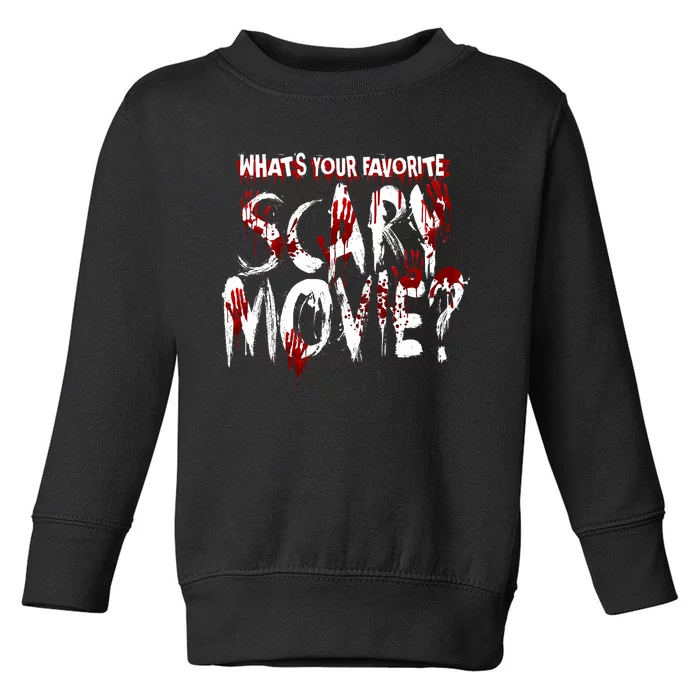 Whats Your Favorite Scary Movie? Horror Film Toddler Sweatshirt