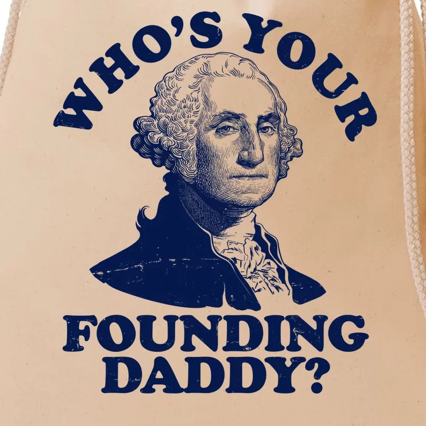 Whos Your Founding Daddy Funny George Washington Drawstring Bag