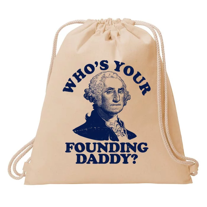 Whos Your Founding Daddy Funny George Washington Drawstring Bag