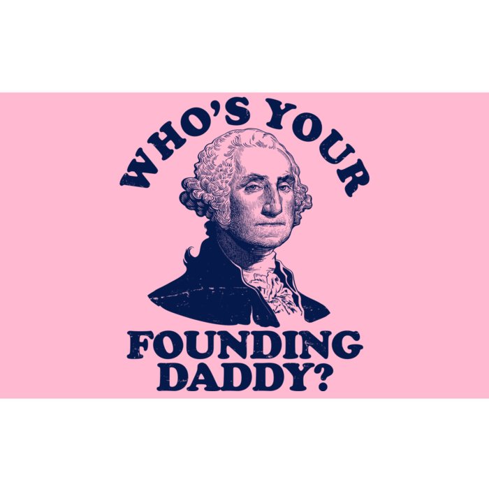 Whos Your Founding Daddy Funny George Washington Bumper Sticker