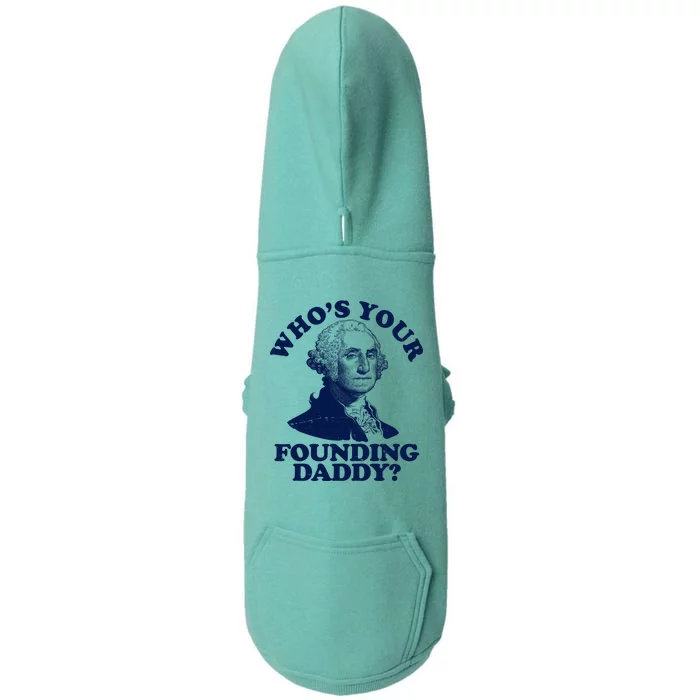 Whos Your Founding Daddy Funny George Washington Doggie 3-End Fleece Hoodie