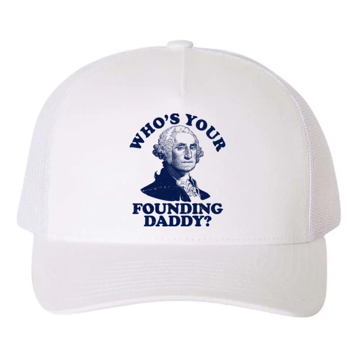 Whos Your Founding Daddy Funny George Washington Yupoong Adult 5-Panel Trucker Hat