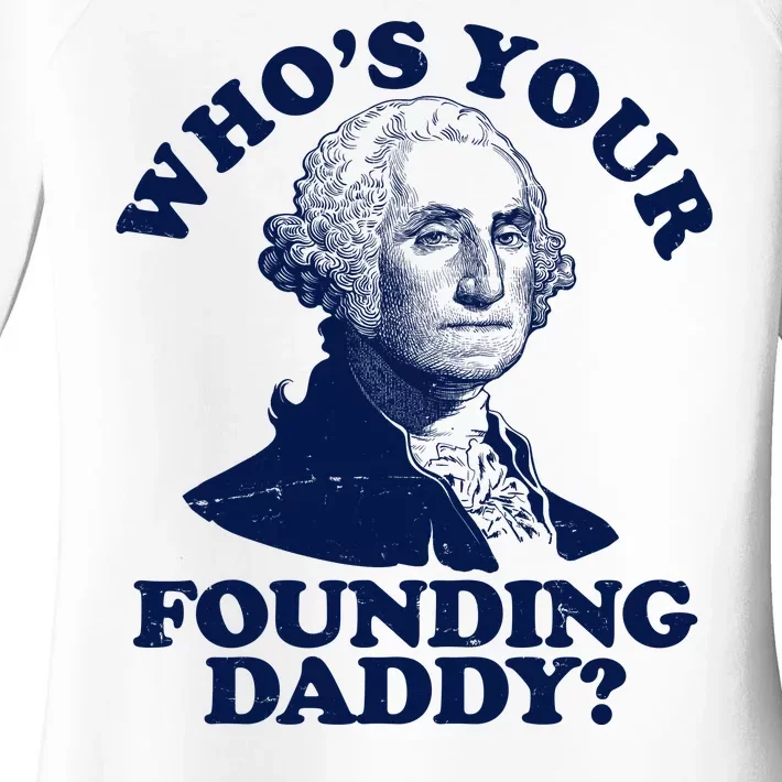 Whos Your Founding Daddy Funny George Washington Women's Perfect Tri Tunic Long Sleeve Shirt