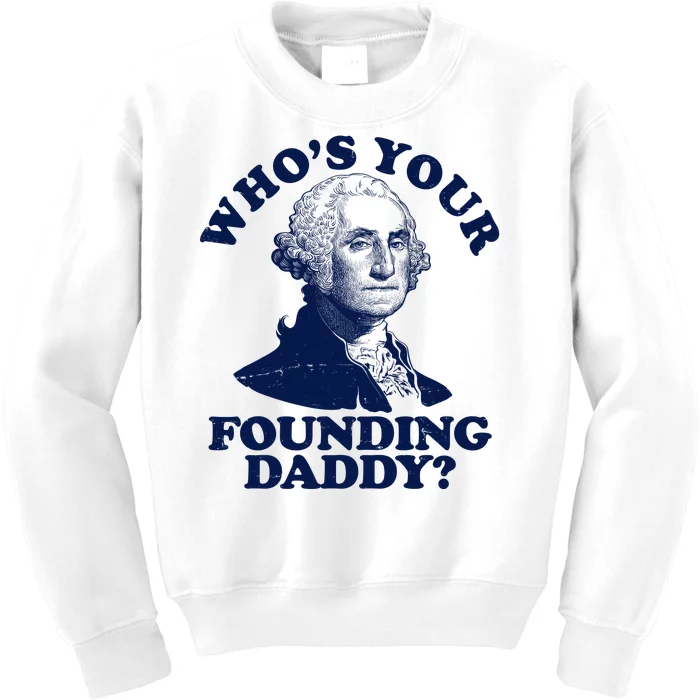 Whos Your Founding Daddy Funny George Washington Kids Sweatshirt